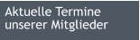Aktuelle Termine unserer Mitglieder