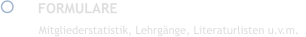 	FORMULARE Mitgliederstatistik, Lehrgänge, Literaturlisten u.v.m.