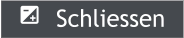   Schliessen