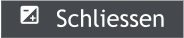   Schliessen