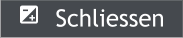  Schliessen