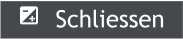   Schliessen