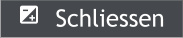   Schliessen